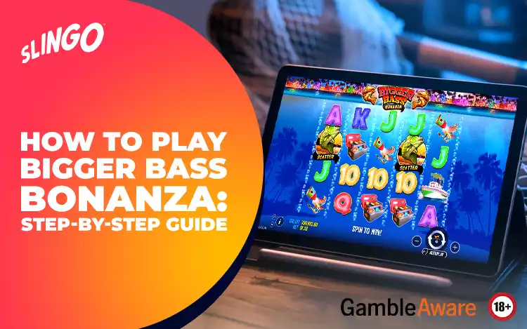 How to Play Bigger Bass Bonanza: Guide for Slingo UK