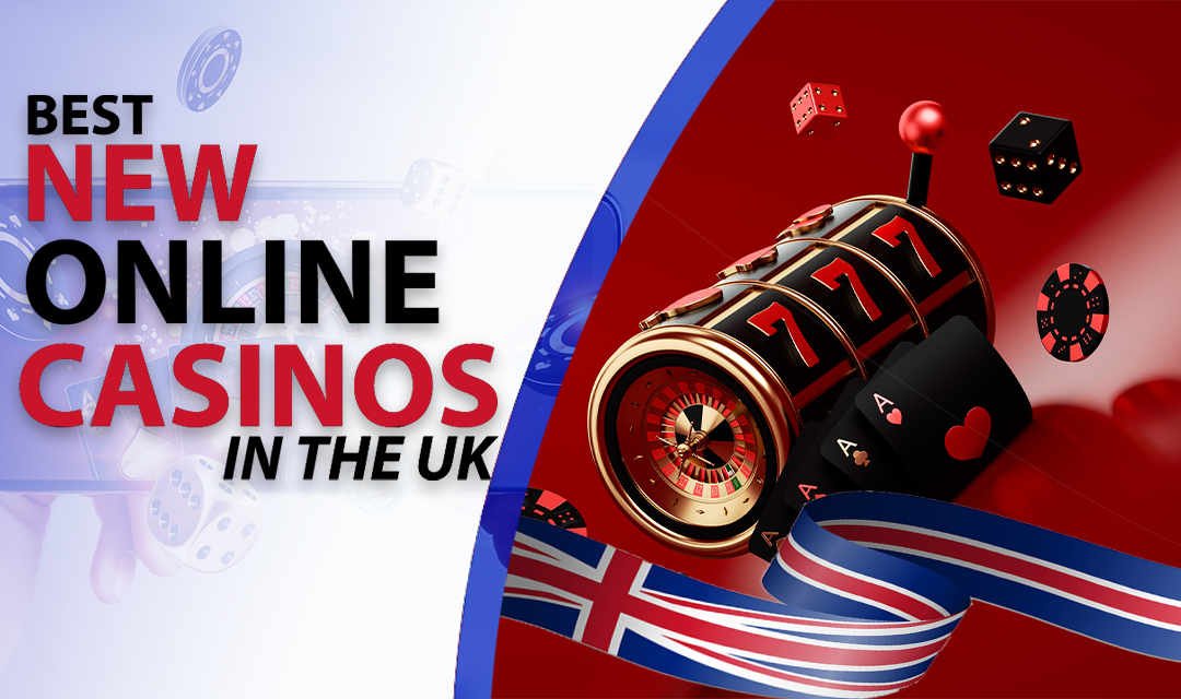 Best New Online Casinos in the UK: UK’s Newest Casino Sites (2023)